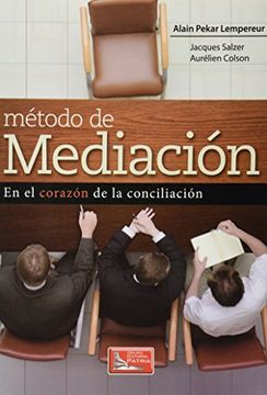 portada Metodo de Mediacion: En el Corazon de la Conciliacion (in Spanish)