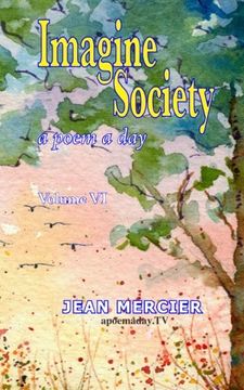 portada IMAGINE SOCIETY: A POEM A DAY - Volume 6: Jean Mercier's A Poem A Day Series
