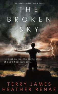 portada The Broken Sky: A Post-Apocalyptic Christian Fantasy (The Final Remnant) (en Inglés)