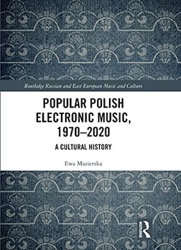 portada Popular Polish Electronic Music, 1970–2020: A Cultural History (Routledge Russian and East European Music and Culture) (en Inglés)