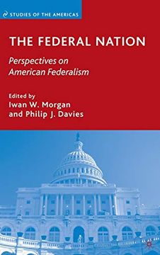 portada The Federal Nation: Perspectives on American Federalism (Studies of the Americas) (en Inglés)