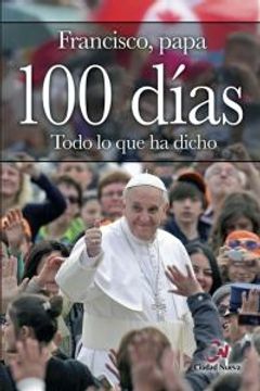 portada Franciso, Papa .100 Días: Todo Lo Que Ha Dicho