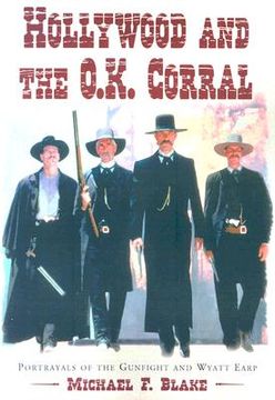 portada hollywood and the o.k. corral: portrayals of the gunfight and wyatt earp (en Inglés)