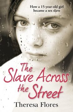 portada The Slave Across the Street: The Harrowing True Story of how a 15-Year-Old Girl Became a sex Slave 