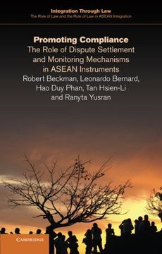portada Promoting Compliance: The Role of Dispute Settlement and Monitoring Mechanisms in Asean Instruments (Integration Through Law: The Role of law and the Rule of law in Asean Integration) (en Inglés)