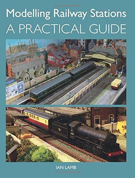 portada Modelling Railway Stations: A Practical Guide (en Inglés)