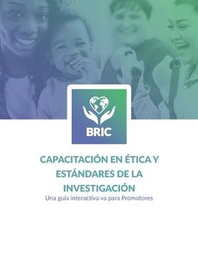 portada Capacitación en Ética y Estándares de la Investigación (BRIC): Una guía interactiva para Promotores