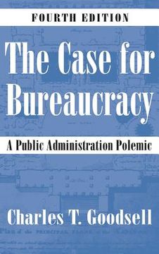 portada The Case for Bureaucracy: A Public Administration Polemic (en Inglés)