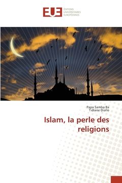 portada Islam, la perle des religions (en Francés)