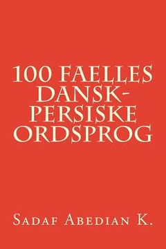 portada 100 Faelles Dansk-Persiske Ordsprog (in Danés)