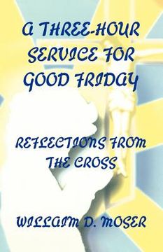 portada a three-hour service for good friday: reflections from the cross