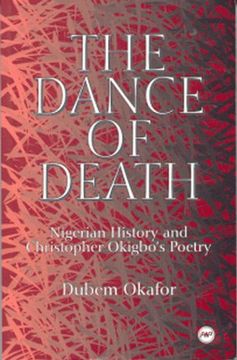 portada The Dance of Death: Nigerian History and Christopher Okigbo's Poetry (en Inglés)