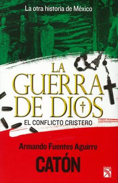 portada La Otra Historia de Mexico. La Guerra de Dios. El Conflicto Cristero