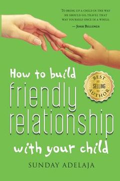 portada How to Build Friendly Relationship with Your Child (en Inglés)