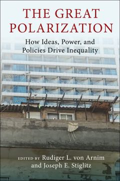 portada The Great Polarization: How Ideas, Power, and Policies Drive Inequality (Initiative for Policy Dialogue at Columbia: Challenges in Development and Globalization) (en Inglés)