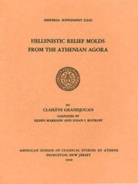 portada Hellenistic Relief Molds From the Athenian Agora (Hesperia Supplement) (in English)