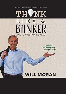 portada Think Like a Banker: And Flip Debt on its Head 