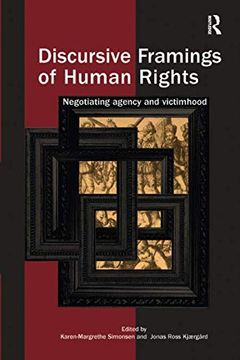 portada Discursive Framings of Human Rights: Negotiating Agency and Victimhood