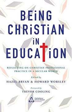portada Being Christian in Education: Faith Perspectives on Practice and Policy (en Inglés)