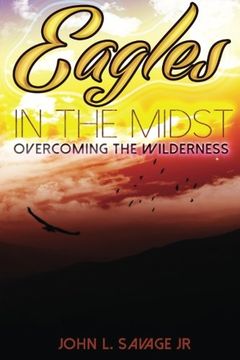 portada Eagles In The Midst: Overcoming the Wilderness