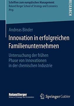 portada Innovation in Erfolgreichen Familienunternehmen: Untersuchung der Frühen Phase von Innovationen in der Chemischen Industrie (Schriften zum Europäischen Management) (en Alemán)