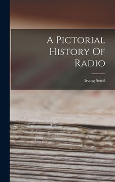 portada A Pictorial History Of Radio (en Inglés)