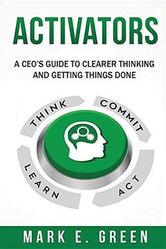 portada Activators: A Ceo's Guide to Clearer Thinking and Getting Things Done (en Inglés)