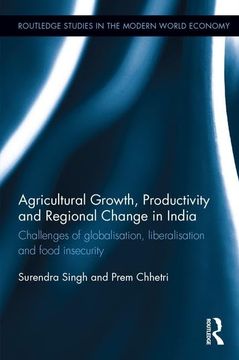 portada Agricultural Growth, Productivity and Regional Change in India: Challenges of Globalisation, Liberalisation and Food Insecurity (en Inglés)