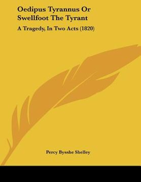 portada oedipus tyrannus or swellfoot the tyrant: a tragedy, in two acts (1820) (in English)