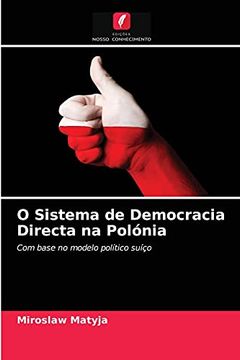 portada O Sistema de Democracia Directa na Polónia: Com Base no Modelo Político Suíço (in Portuguese)