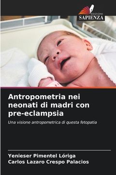 portada Antropometria nei neonati di madri con pre-eclampsia (en Italiano)
