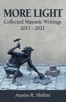 portada More Light: Collected Masonic Writings 2017 - 2021