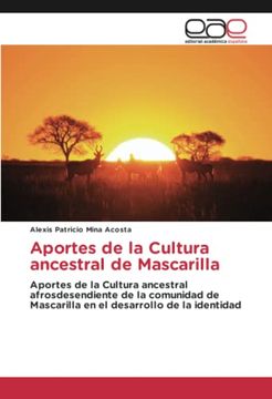 portada Aportes de la Cultura Ancestral de Mascarilla: Aportes de la Cultura Ancestral Afrosdesendiente de la Comunidad de Mascarilla en el Desarrollo de la Identidad
