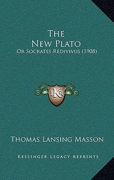 portada the new plato: or socrates redivivus (1908) (en Inglés)