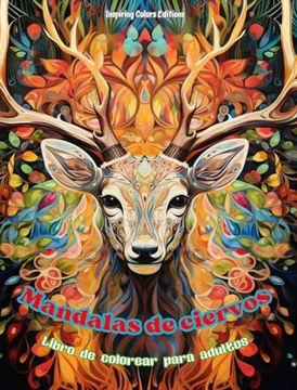 portada Mandalas de ciervos Libro de colorear para adultos Diseños antiestrés para fomentar la creatividad: Imágenes místicas de ciervos para aliviar el estré
