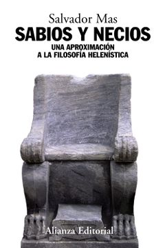 portada Sabios y Necios: Una Aproximación a la Filosofía Helenística (Alianza Ensayo) (in Spanish)
