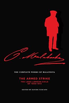 portada The Complete Works of Malatesta: The Armed Strike: The Long London Exile of 1900–13 (in English)