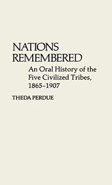 portada Nations Remembered: An Oral History of the Five Civilized Tribes, 1865-1907 (Contributions in Ethnic Studies) (in English)