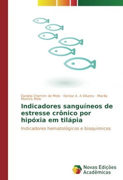 portada Indicadores sanguíneos de estresse crônico por hipóxia em tilápia: Indicadores hematológicos e bioquímicos (Portuguese Edition)