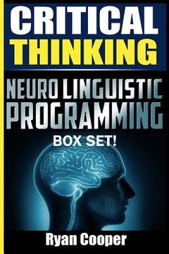 portada Critical Thinking Neuro Linguistic Programming Box Set! (en Inglés)
