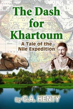 portada The Dash for Khartoum: A Tale of the Nile Expedition (in English)