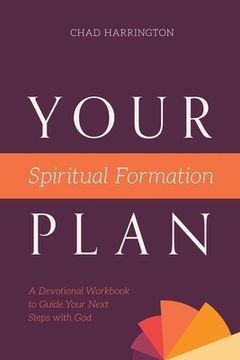 portada Your Spiritual Formation Plan: A Devotional Workbook to Guide Your Next Steps with God (in English)