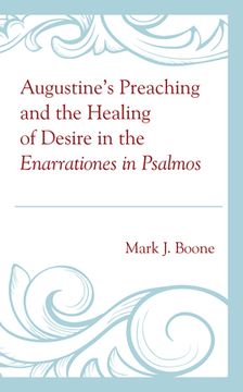 portada Augustine's Preaching and the Healing of Desire in the Enarrationes in Psalmos (en Inglés)