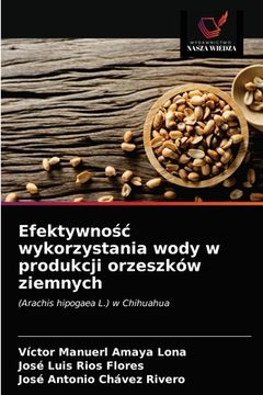 portada Efektywnośc wykorzystania wody w produkcji orzeszków ziemnych (in Polaco)