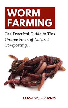 portada Worm Farming: The Practical Guide to This Unique Form of Natural Composting… (in English)