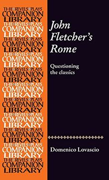 portada John Fletcher'S Rome: Questioning the Classics (Revels Plays Companion Library) (en Inglés)