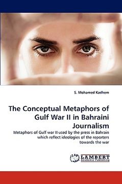 portada the conceptual metaphors of gulf war ii in bahraini journalism (en Inglés)