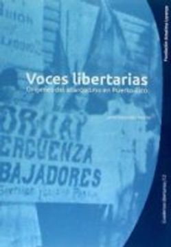 portada VOCES LIBERTARIAS : LOS OR�GENES DEL ANARQUISMO EN PUERTO RICO (En papel)