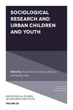 portada Sociological Research and Urban Children and Youth (Sociological Studies of Children and Youth, 32) (en Inglés)