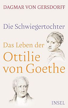 portada Die Schwiegertochter. Das Leben der Ottilie von Goethe. (in German)